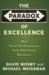 David Mosby: The Paradox of Excellence: How Great Performance Can Kill Your Business