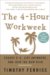 Timothy Ferriss: The 4-Hour Workweek: Escape 9-5, Live Anywhere, and Join the New Rich